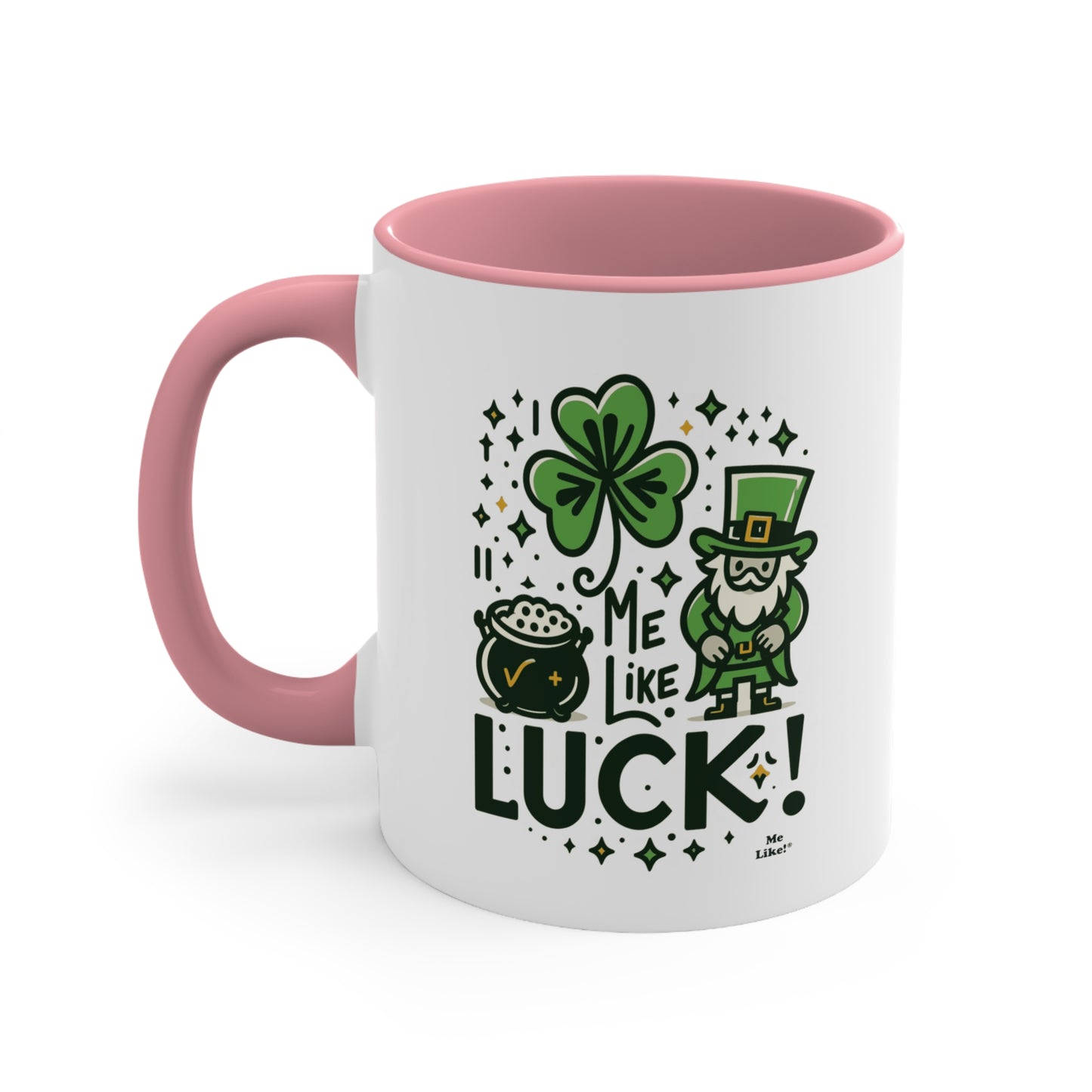 Me Like Luck! - Accent Coffee Mug, 11oz - (St. Patrick's Day #4)