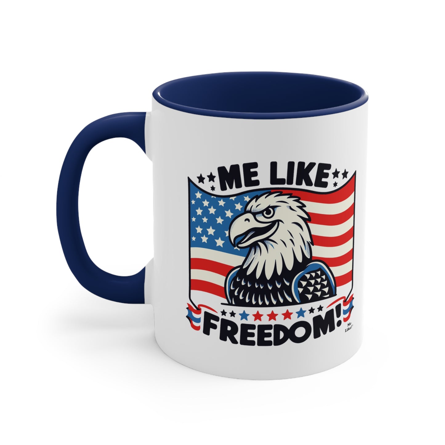 Me Like Freedom! - Accent Coffee Mug, 11oz - (Freedom #4)