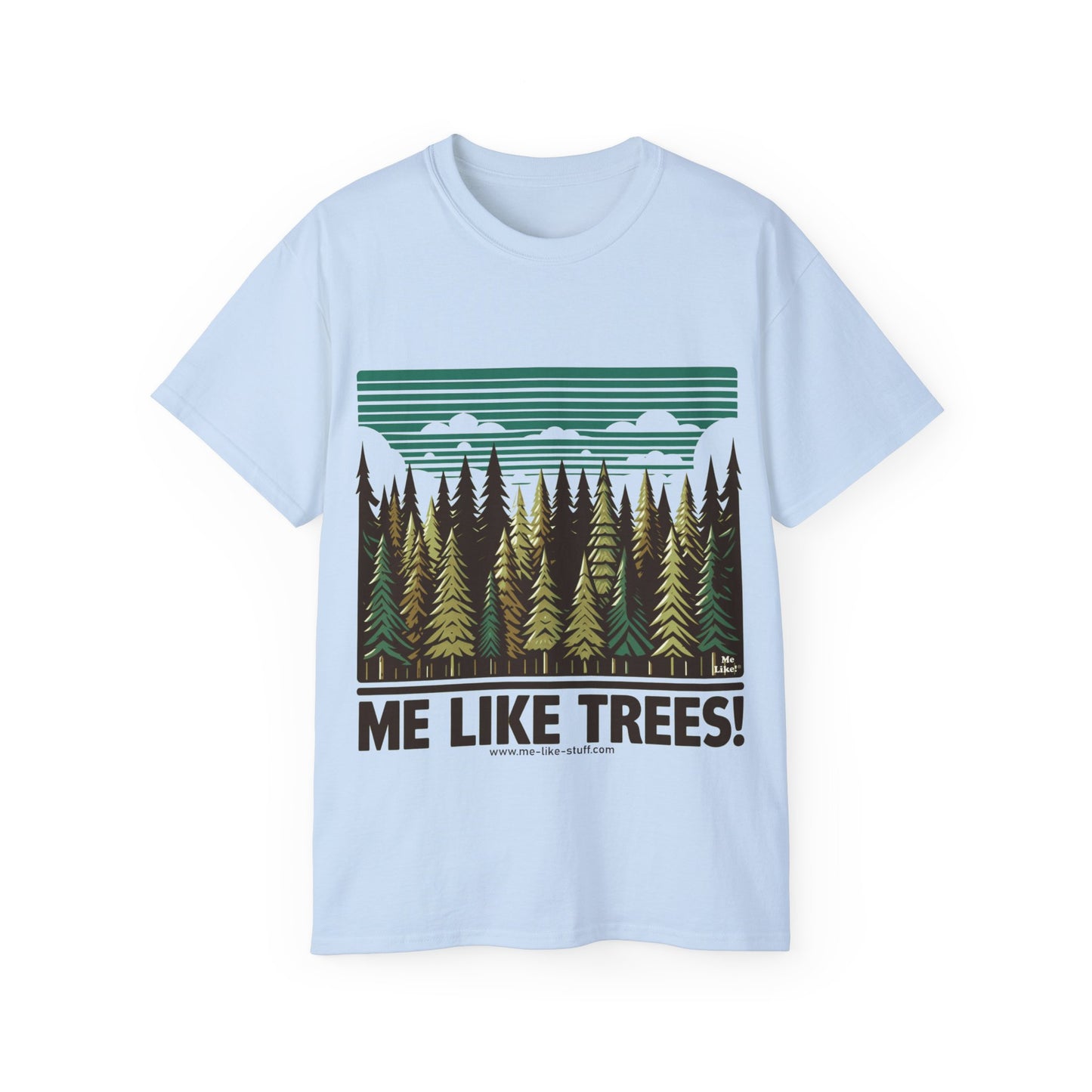 Unisex Ultra Cotton Tee - Me Like Trees! (#5)