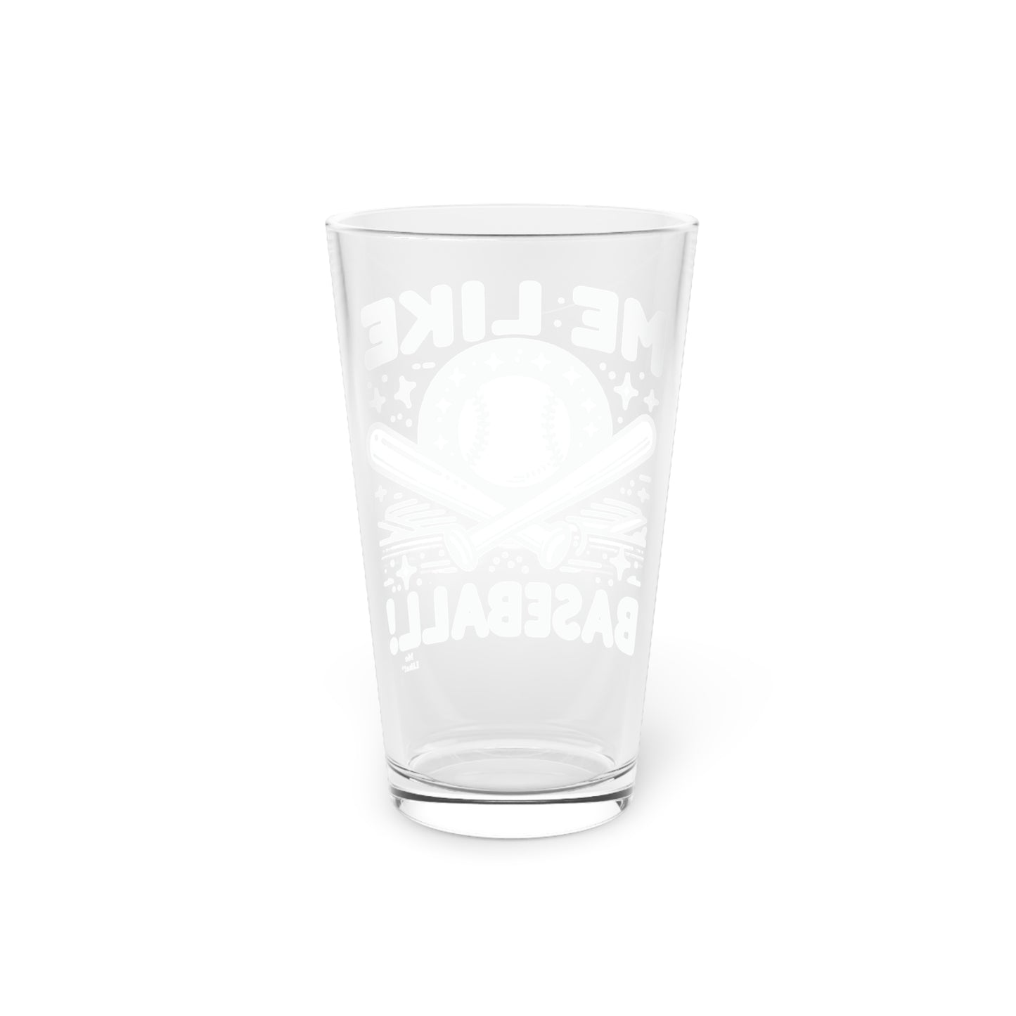 Me Like Baseball! - Pint Glass, 16oz - (Baseball #2)