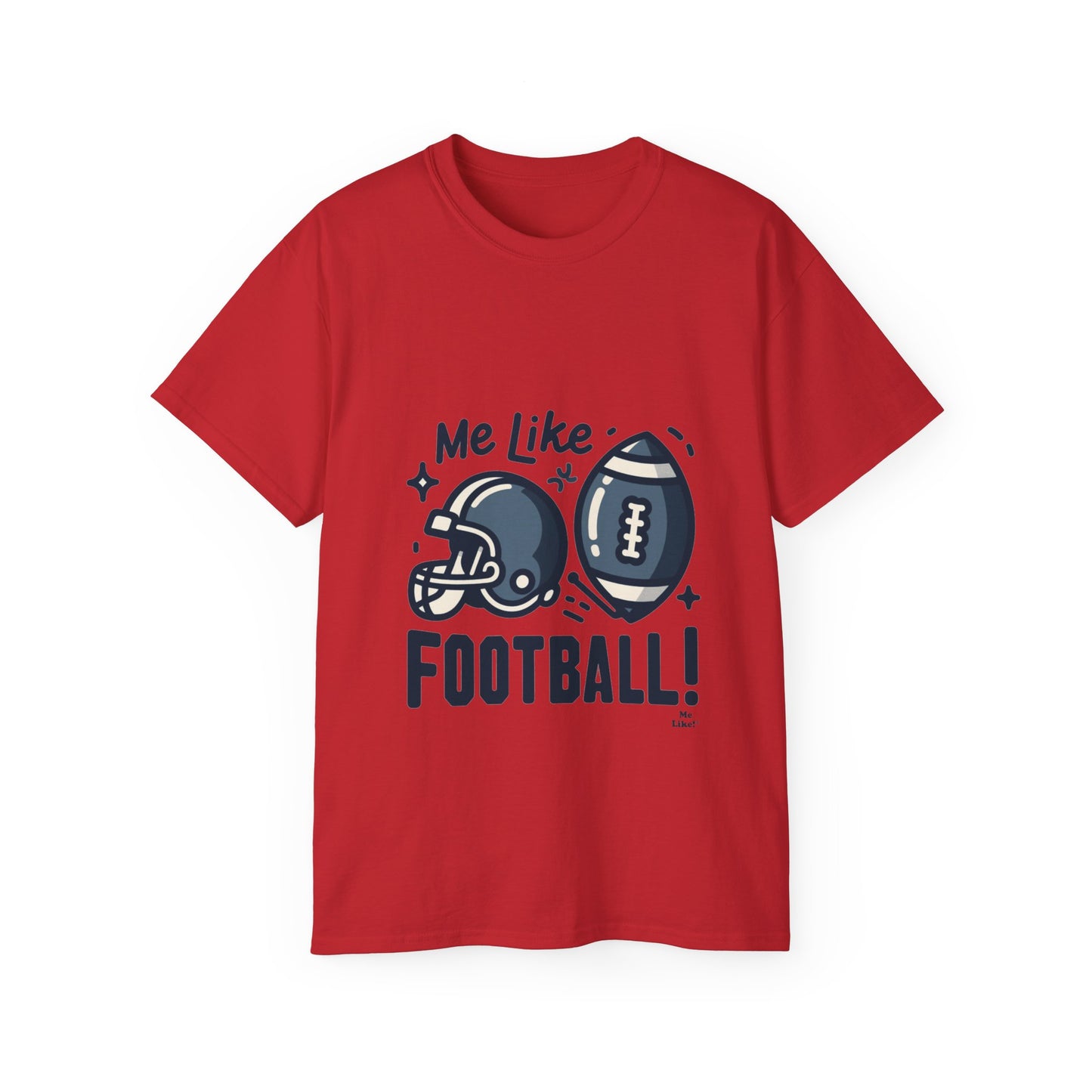 Me Like Football! - Unisex Ultra Cotton Tee - (Football #3)