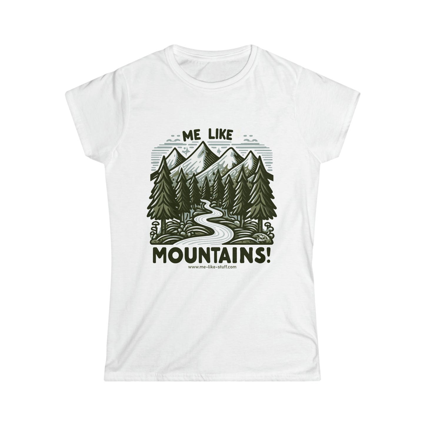 Me Like Mountains! - Women's Softstyle Tee -  (#4)