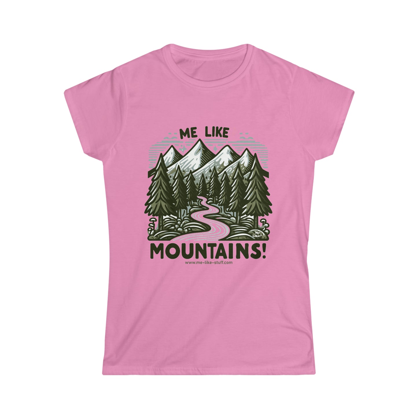 Me Like Mountains! - Women's Softstyle Tee -  (#4)