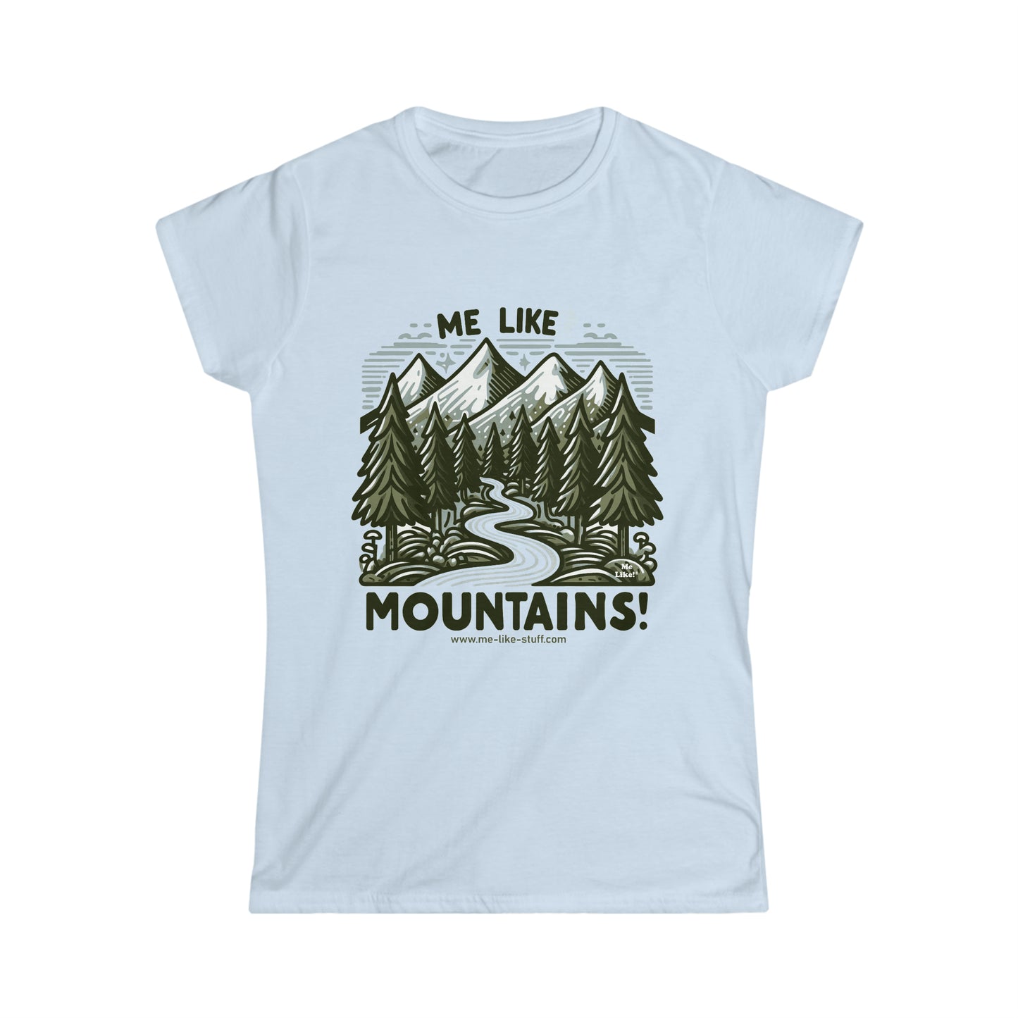 Me Like Mountains! - Women's Softstyle Tee -  (#4)