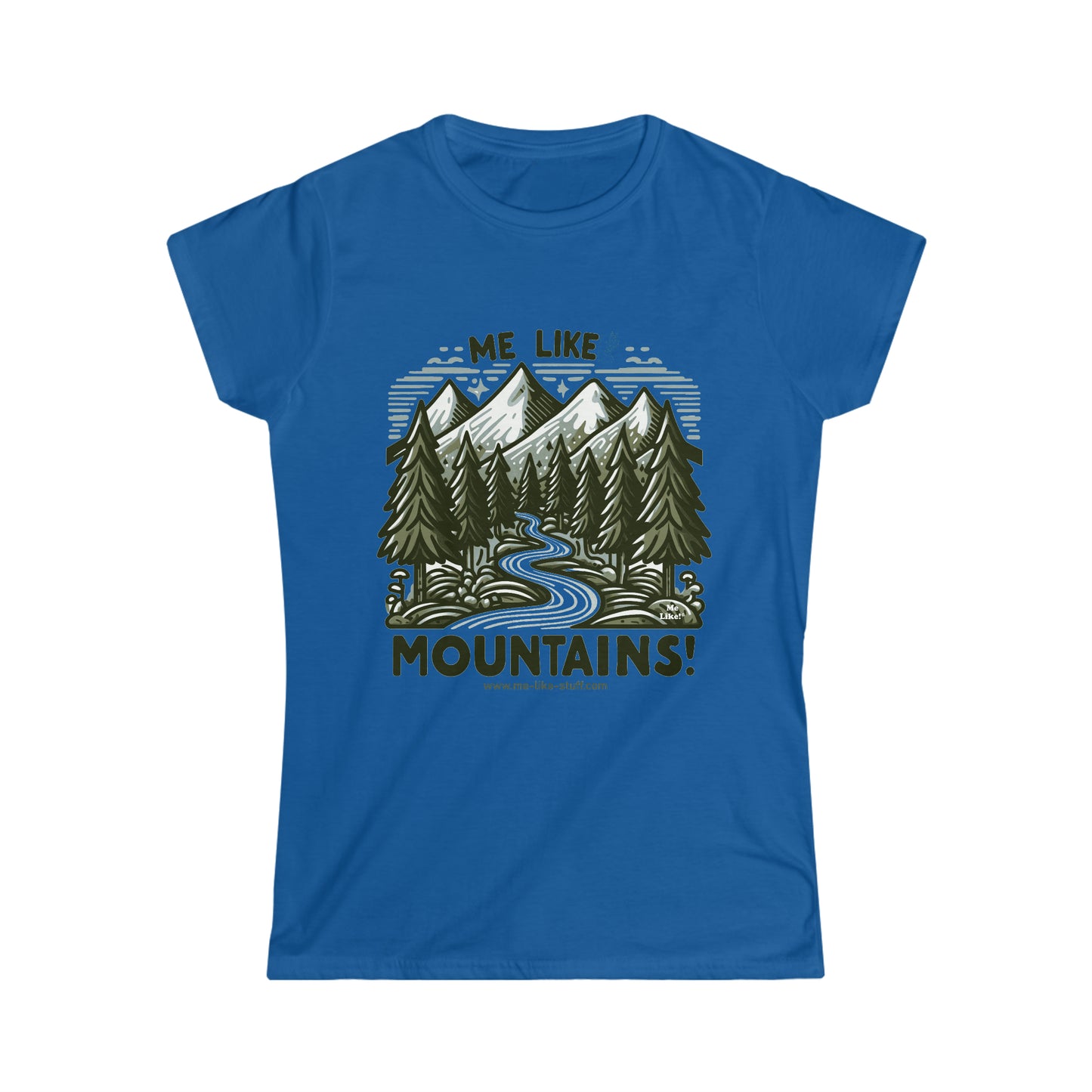 Me Like Mountains! - Women's Softstyle Tee -  (#4)