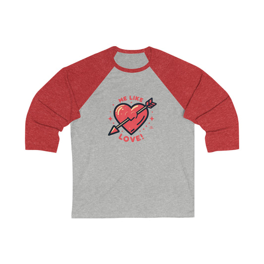 Me Like Love! - Unisex 3\4 Sleeve Baseball Tee - (Love #1)