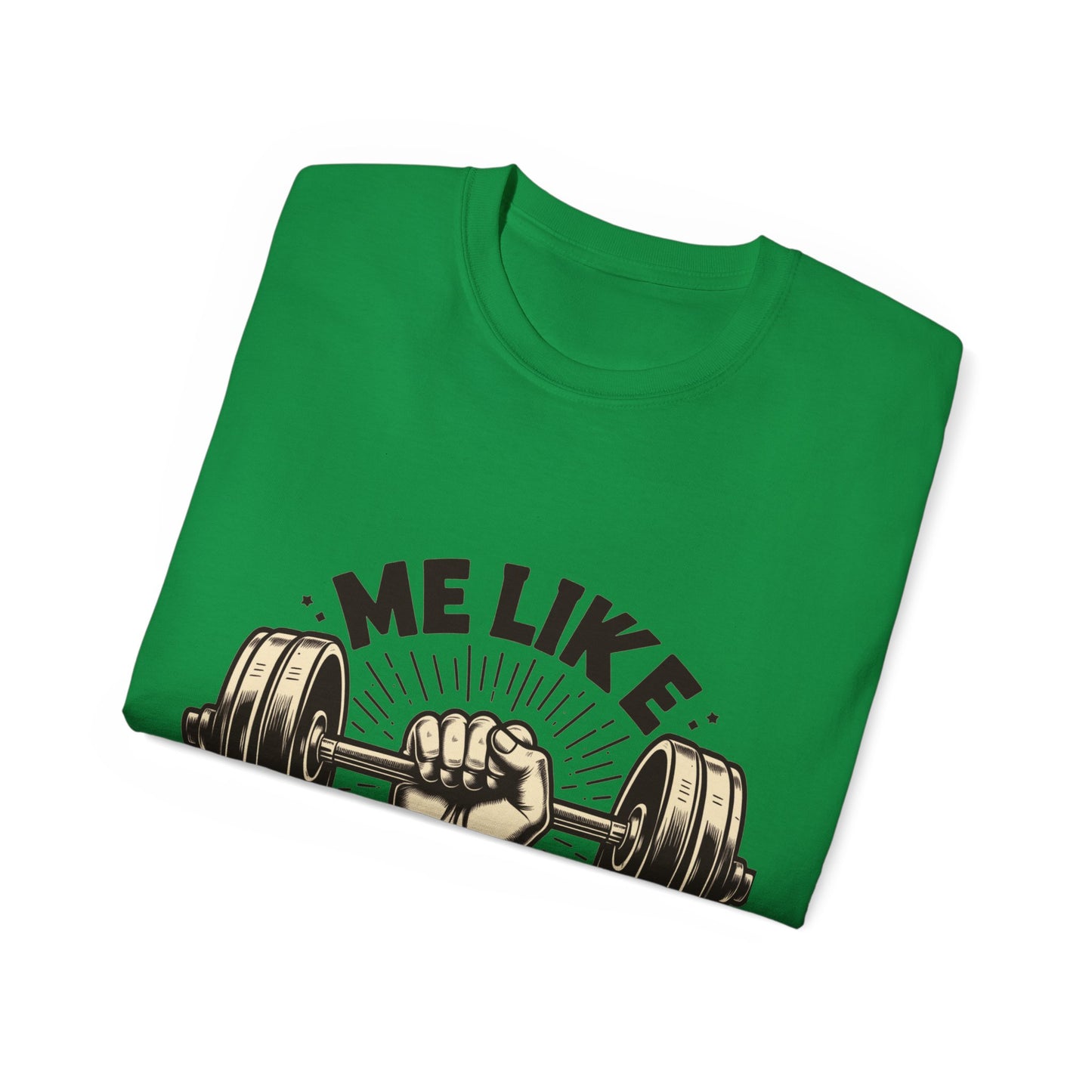 Me Like Iron! - Unisex Ultra Cotton Tee - (Weightlifting #1)