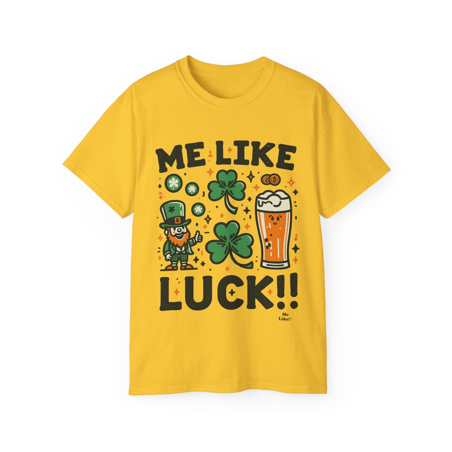 Me Like Luck! - Unisex Ultra Cotton Tee - (St. Patrick's Day #3)