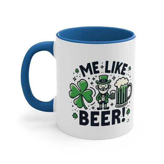 Me Like Beer! - Accent Coffee Mug, 11oz - (St. Patrick's Day #2)