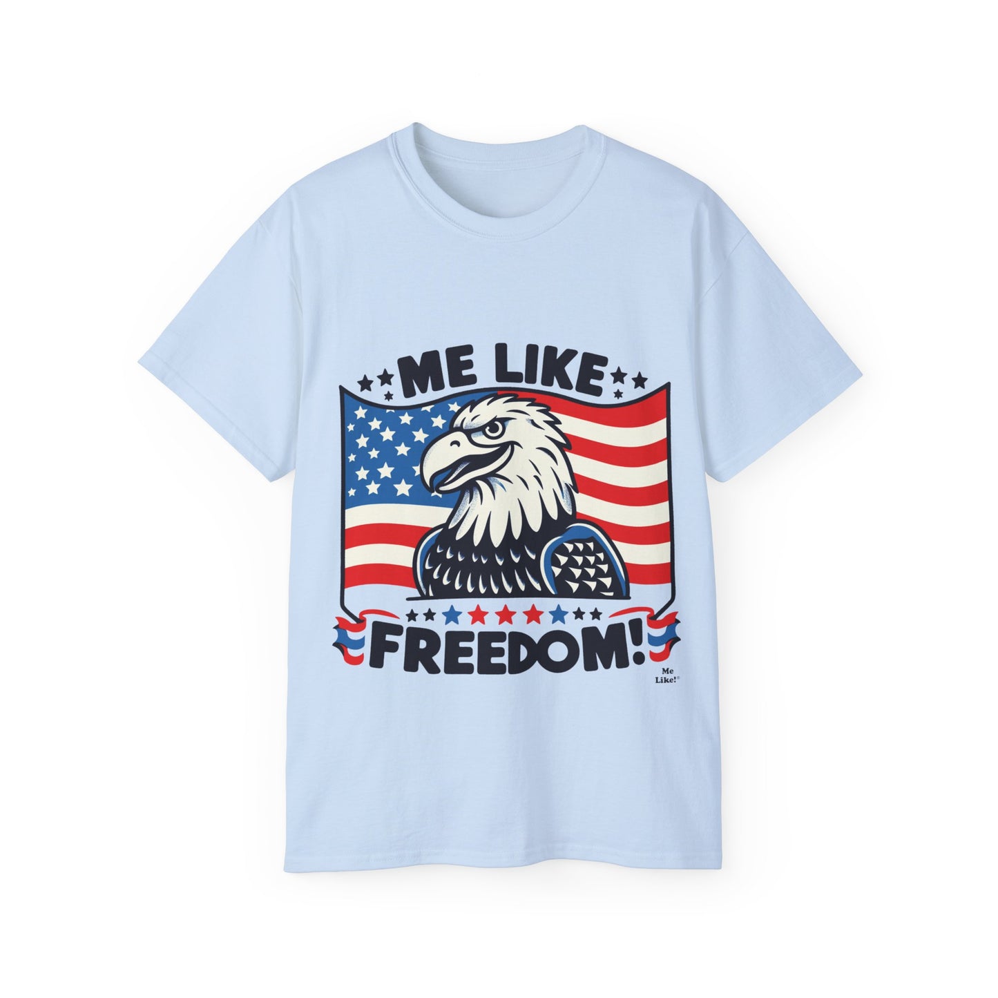 Me Like Freedom - Unisex Ultra Cotton Tee - (Freedom #4)