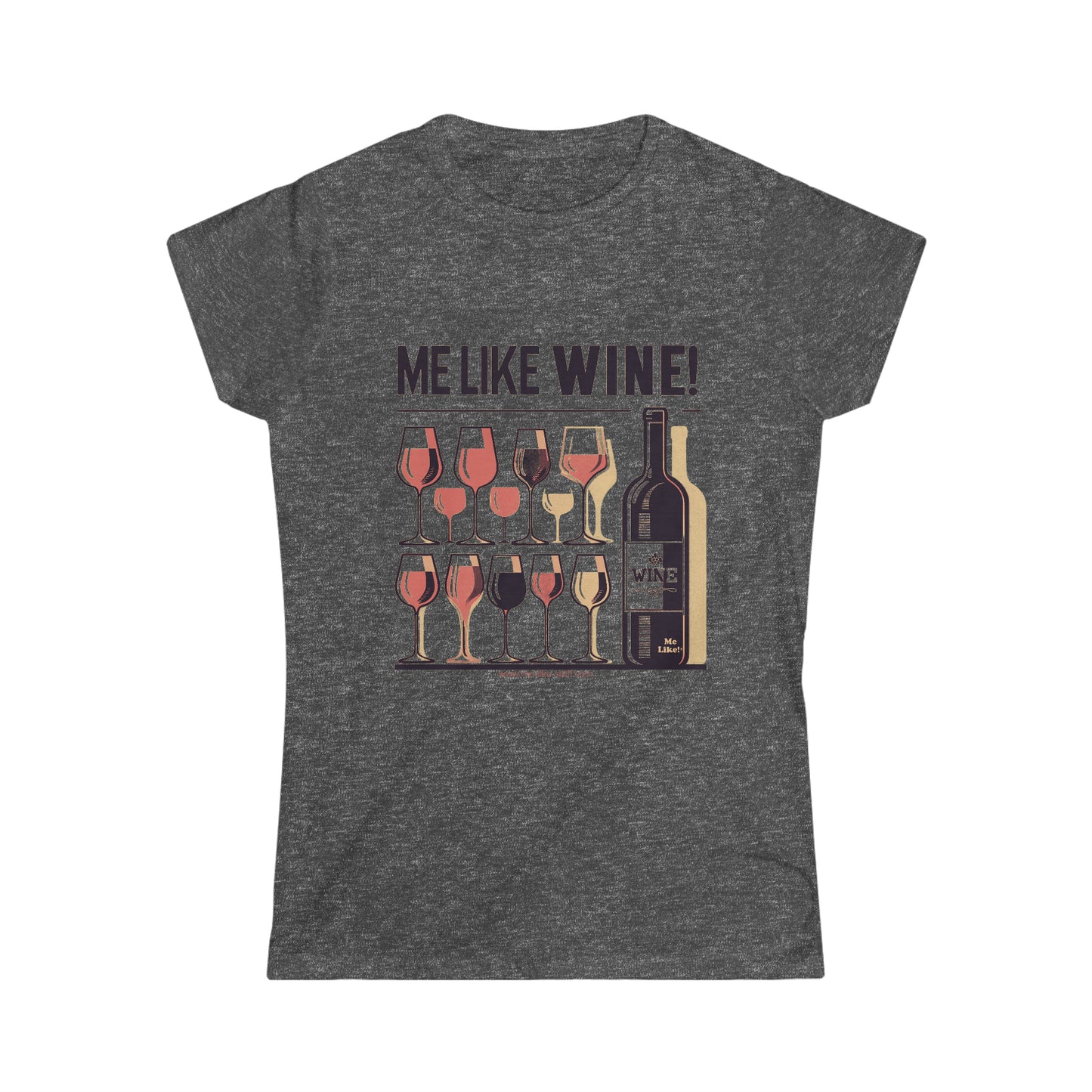 Women's Softstyle Tee - Me Like Wine! (#1)