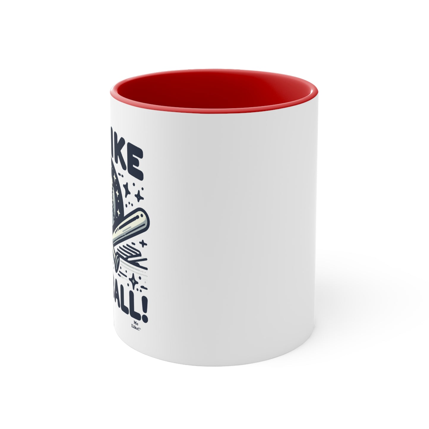 Me Like Baseball! - Accent Coffee Mug, 11oz - (Baseball #2)