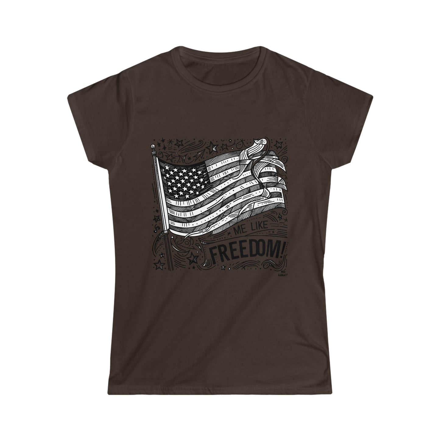 Me Like Freedom! - Women's Softstyle Tee -  (Freedom #1)