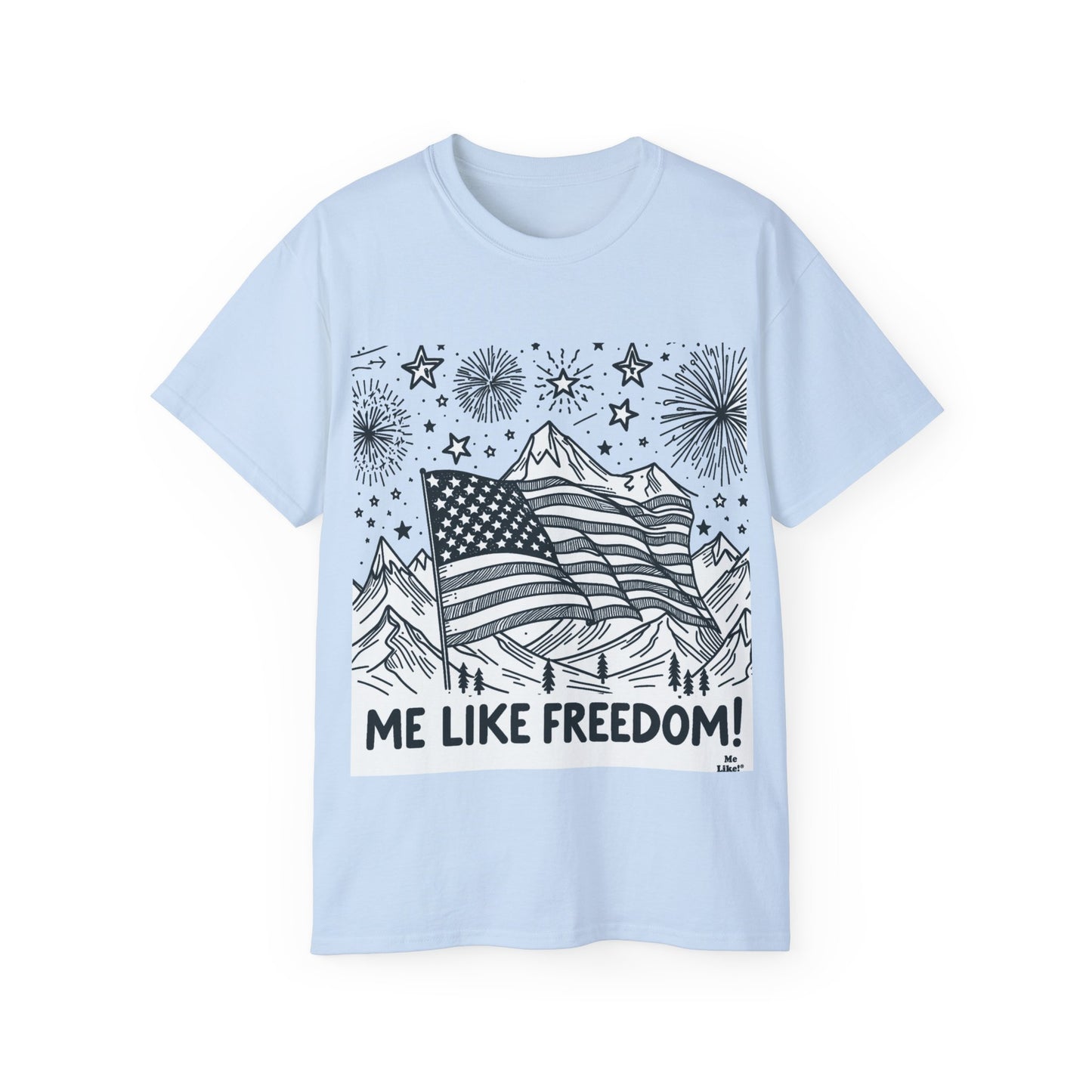 Me Like Freedom - Unisex Ultra Cotton Tee - (Freedom #5)