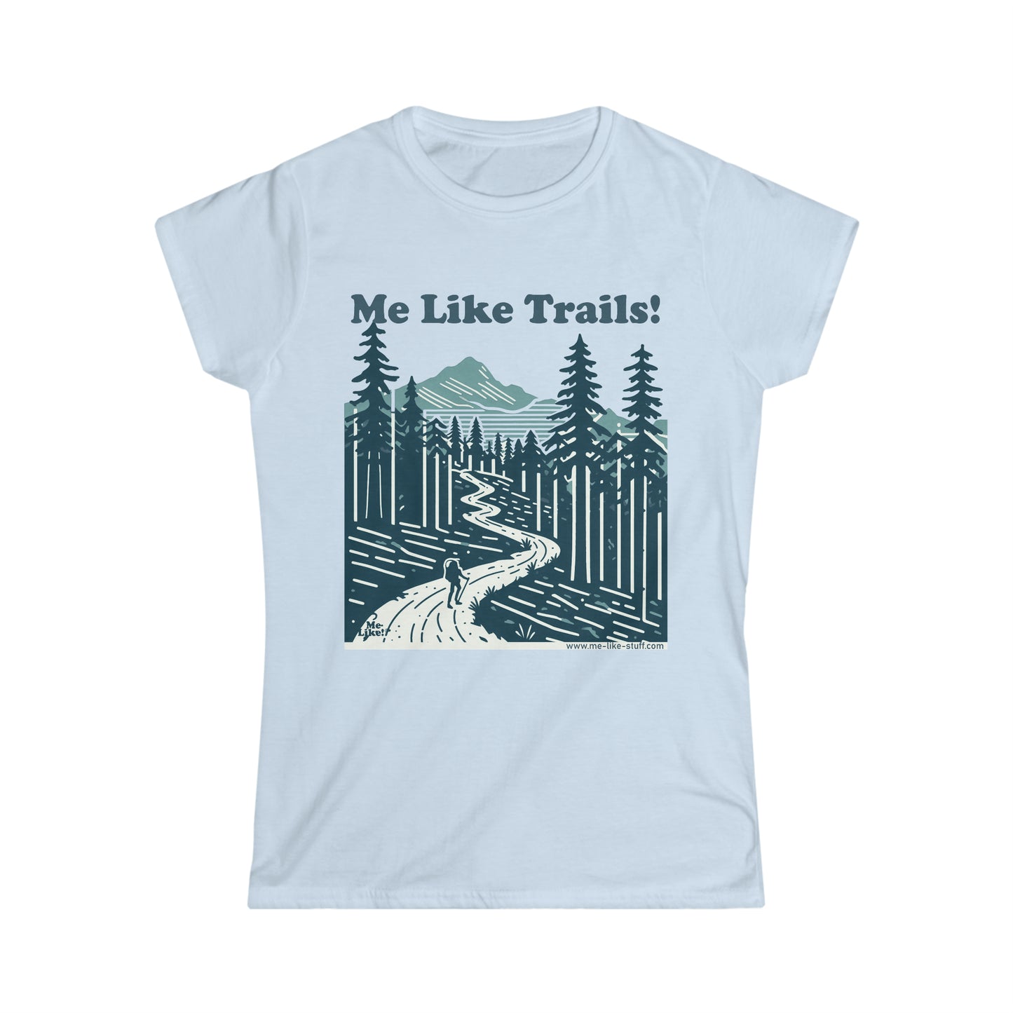 Women's Softstyle Tee - Me Like Trails! (#2)