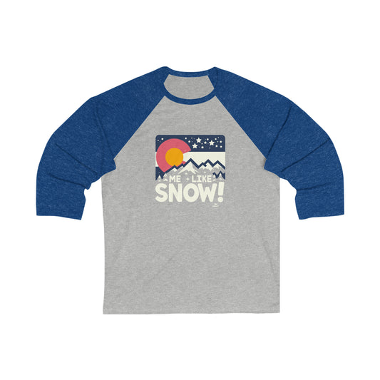 Me Like Snow! - Unisex 3\4 Sleeve Baseball Tee - (Snow Colorado #1)