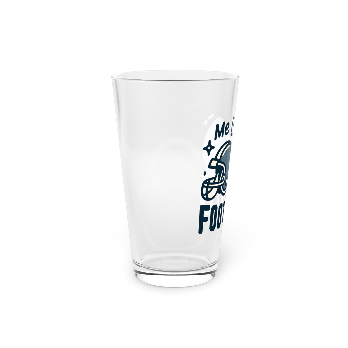 Me Like Football! - Pint Glass, 16oz - (Football #3)