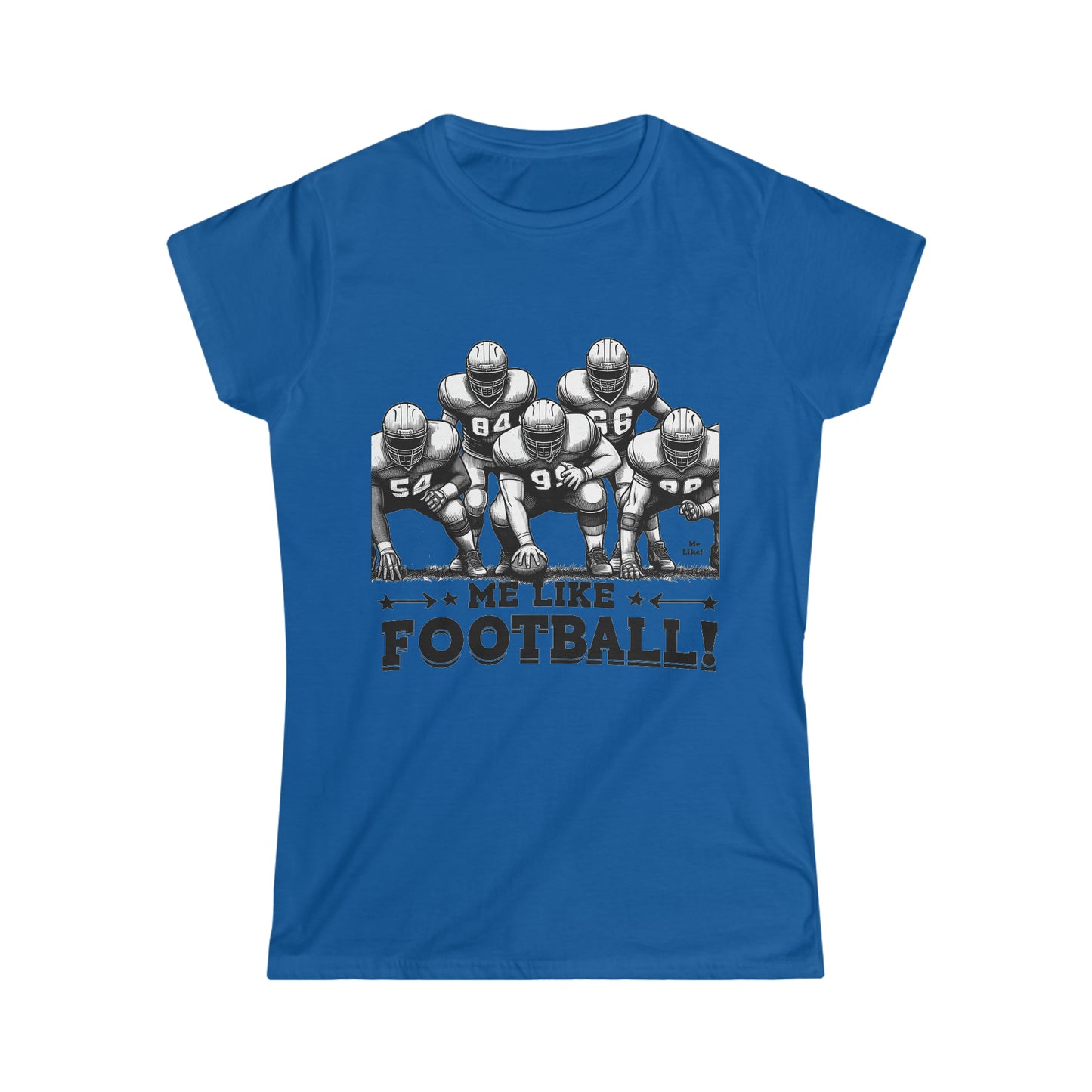 Me Like Football! - Women's Softstyle Tee -  (Football #2)