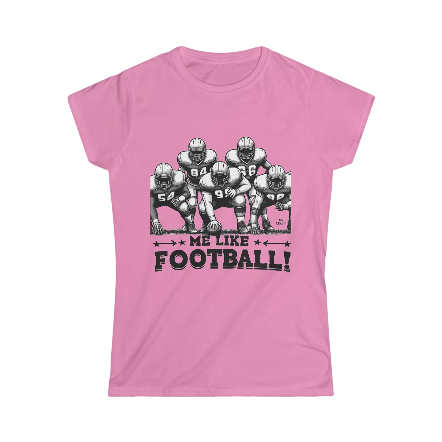 Me Like Football! - Women's Softstyle Tee -  (Football #2)