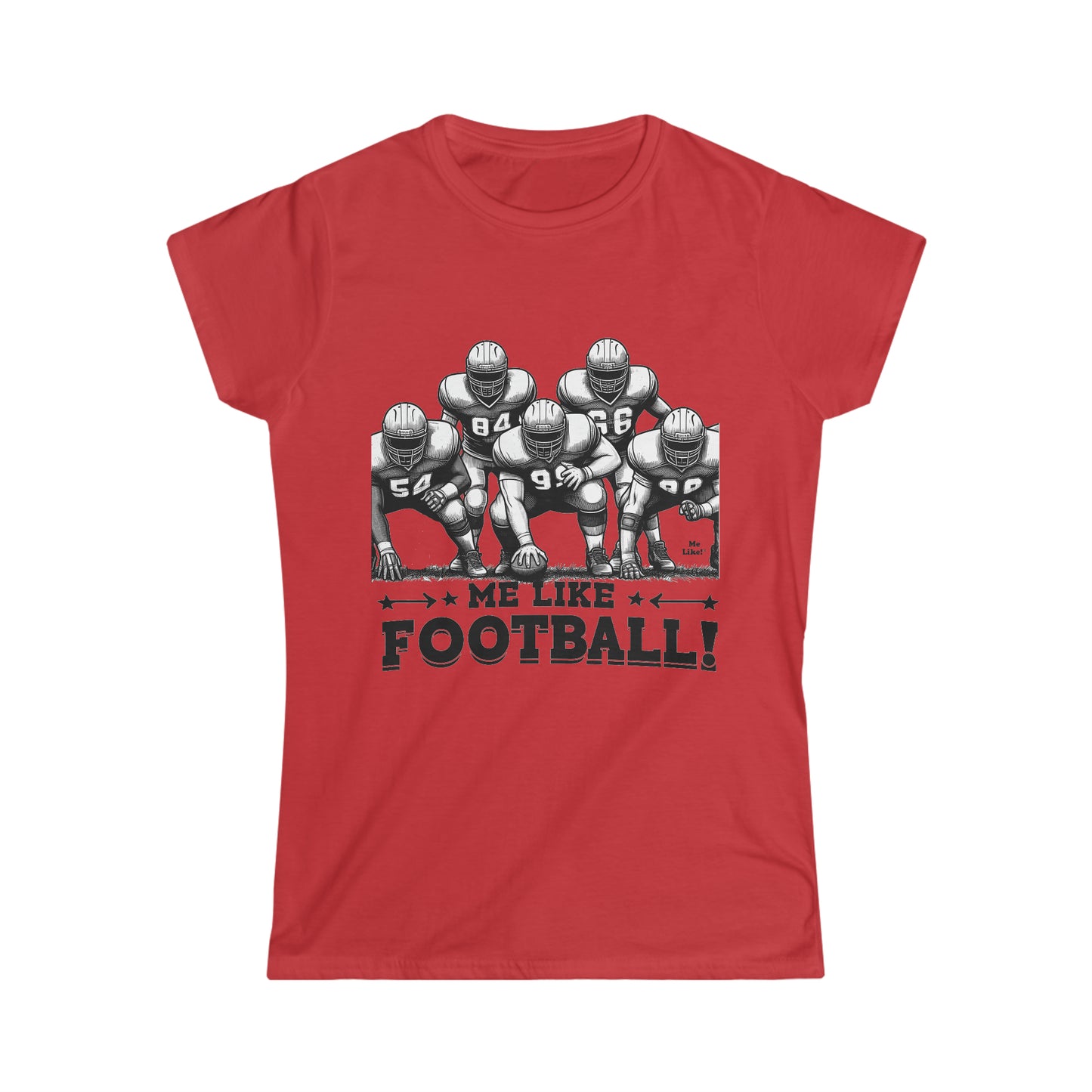 Me Like Football! - Women's Softstyle Tee -  (Football #2)