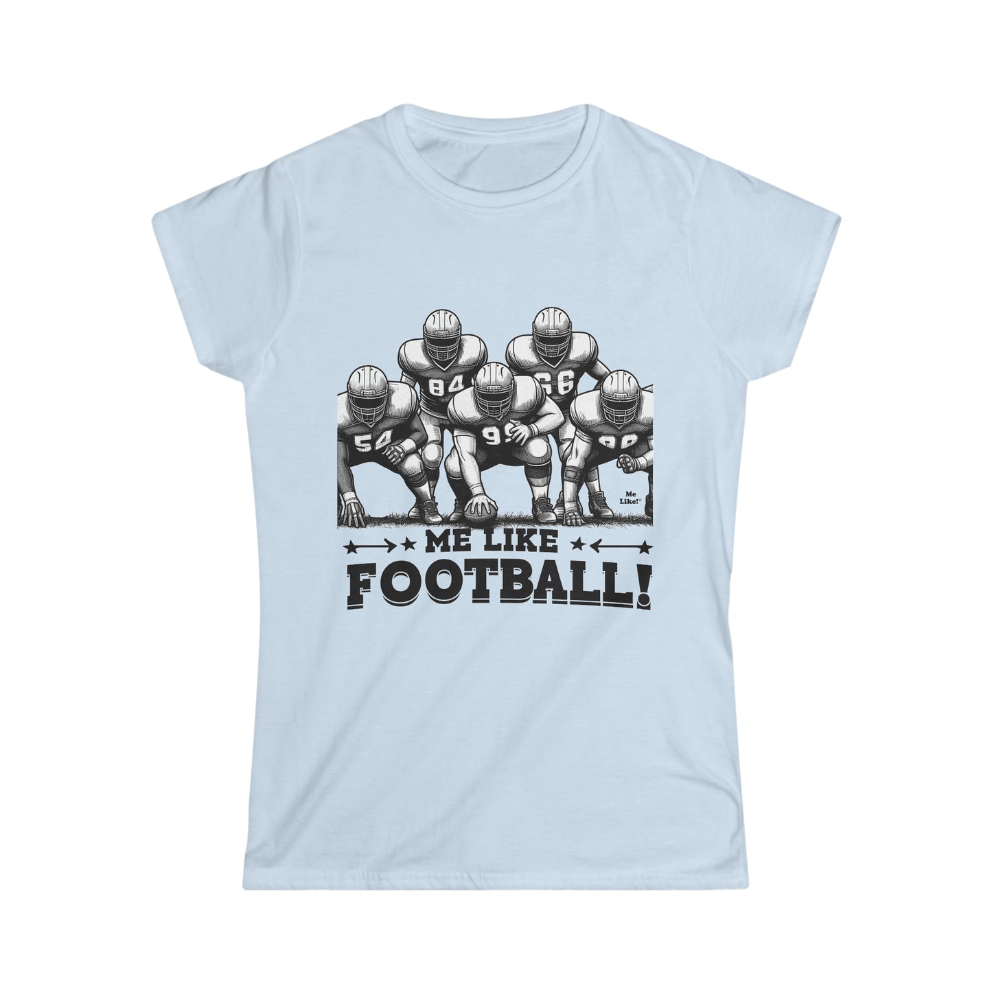 Me Like Football! - Women's Softstyle Tee -  (Football #2)