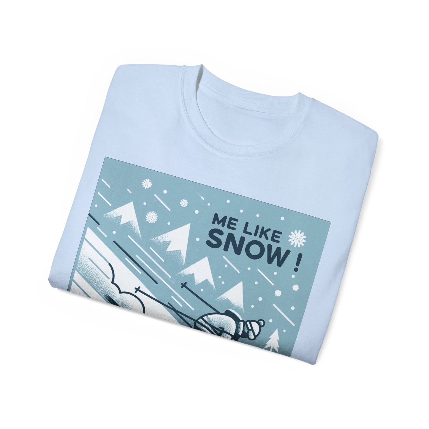 Unisex Ultra Cotton Tee - Me Like Snow! (Ski #2)