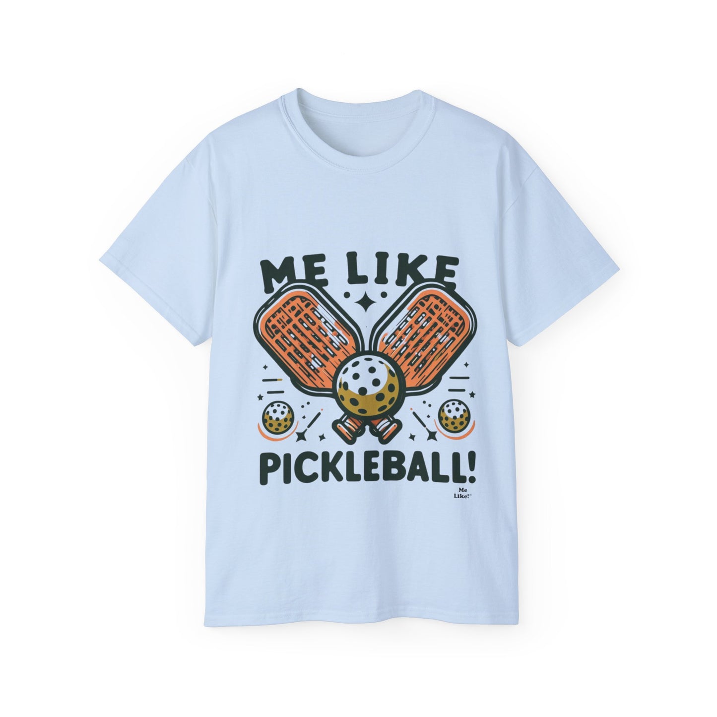 Me Like Pickleball! - Unisex Ultra Cotton Tee - (Pickleball #1)