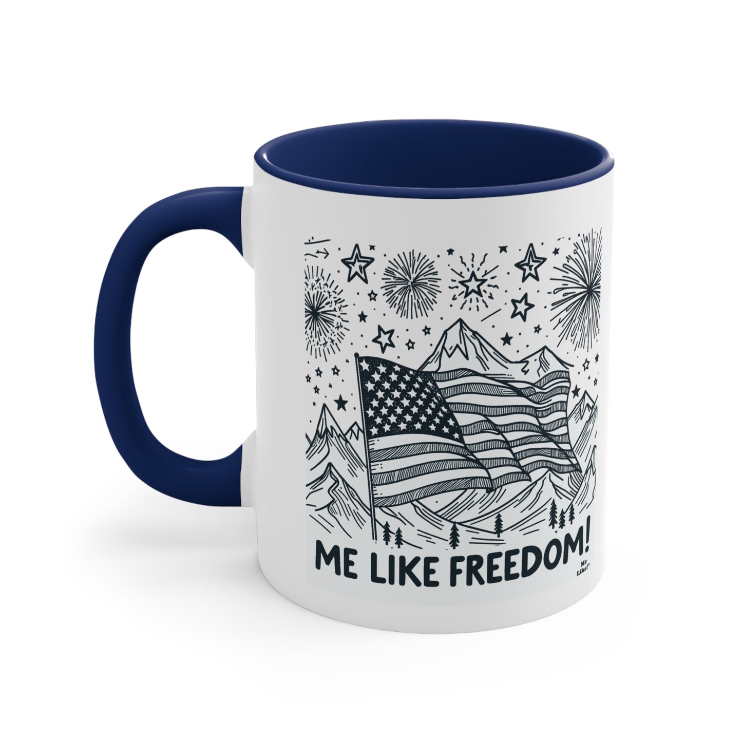 Me Like Freedom! - Accent Coffee Mug, 11oz - (Freedom #5)