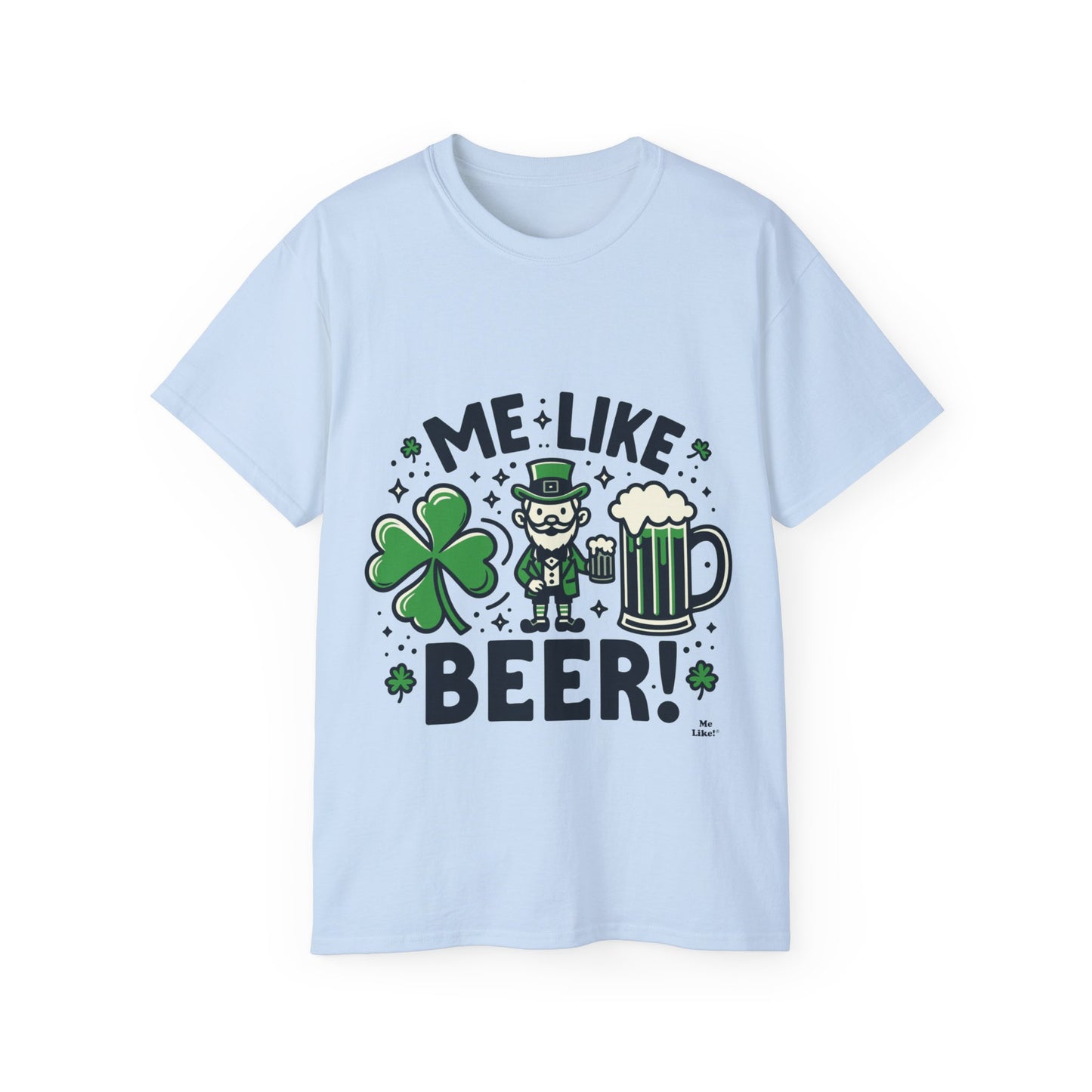 Me Like Beer! - Unisex Ultra Cotton Tee - (St. Patrick's Day #2)