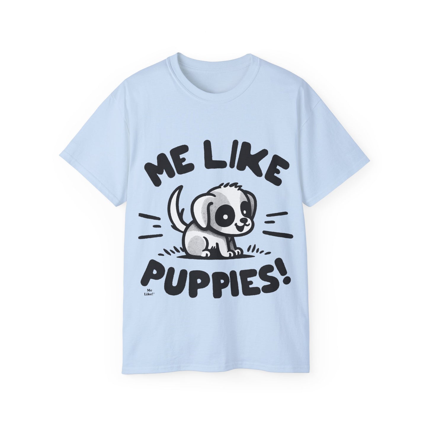 Me Like Puppies! - Unisex Ultra Cotton Tee - (#2)