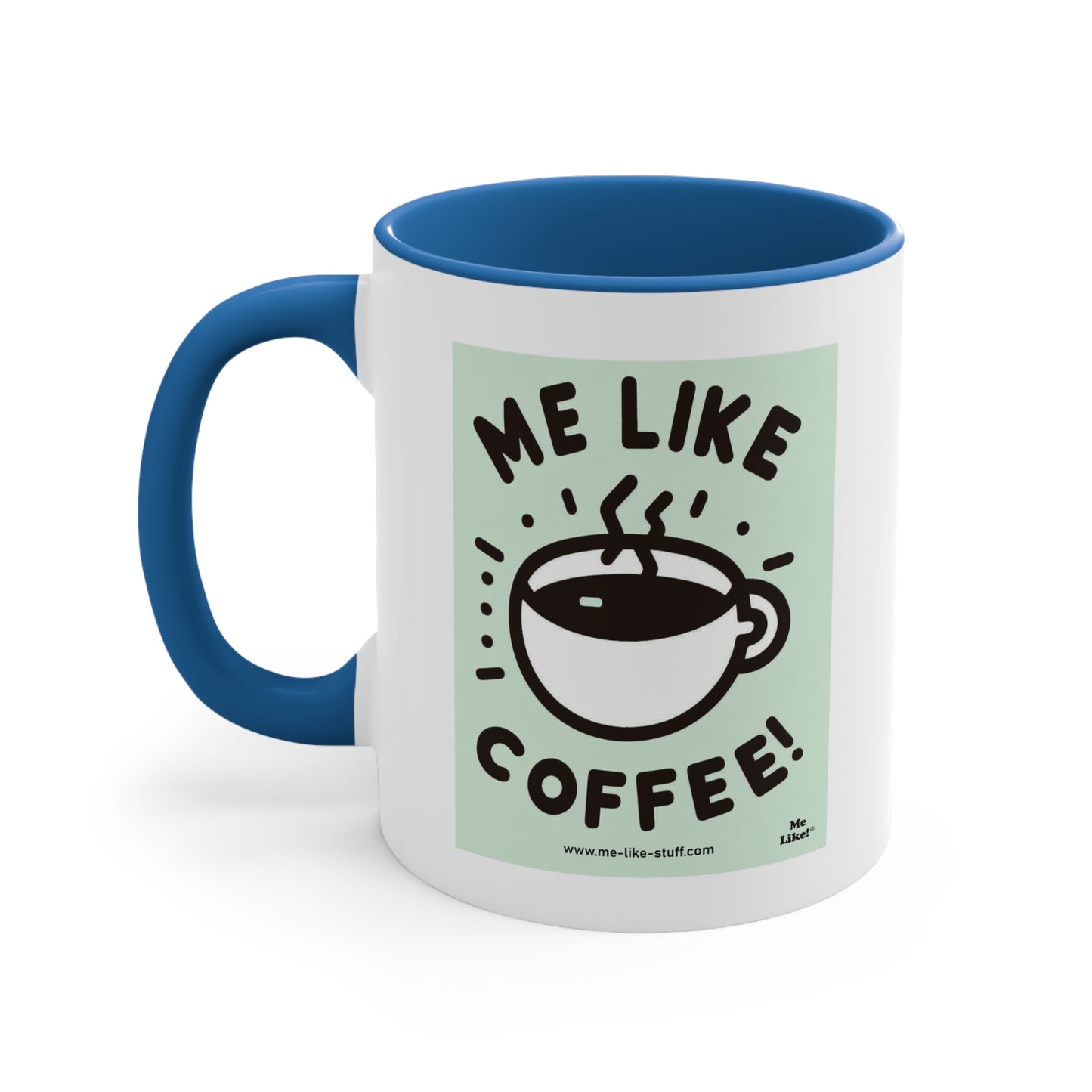 Accent Coffee Mug, 11oz - Me Like Coffee! (#2)