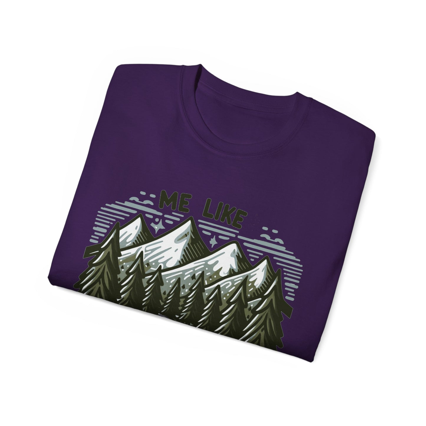 Me Like Mountains! - Unisex Ultra Cotton Tee - (#4)