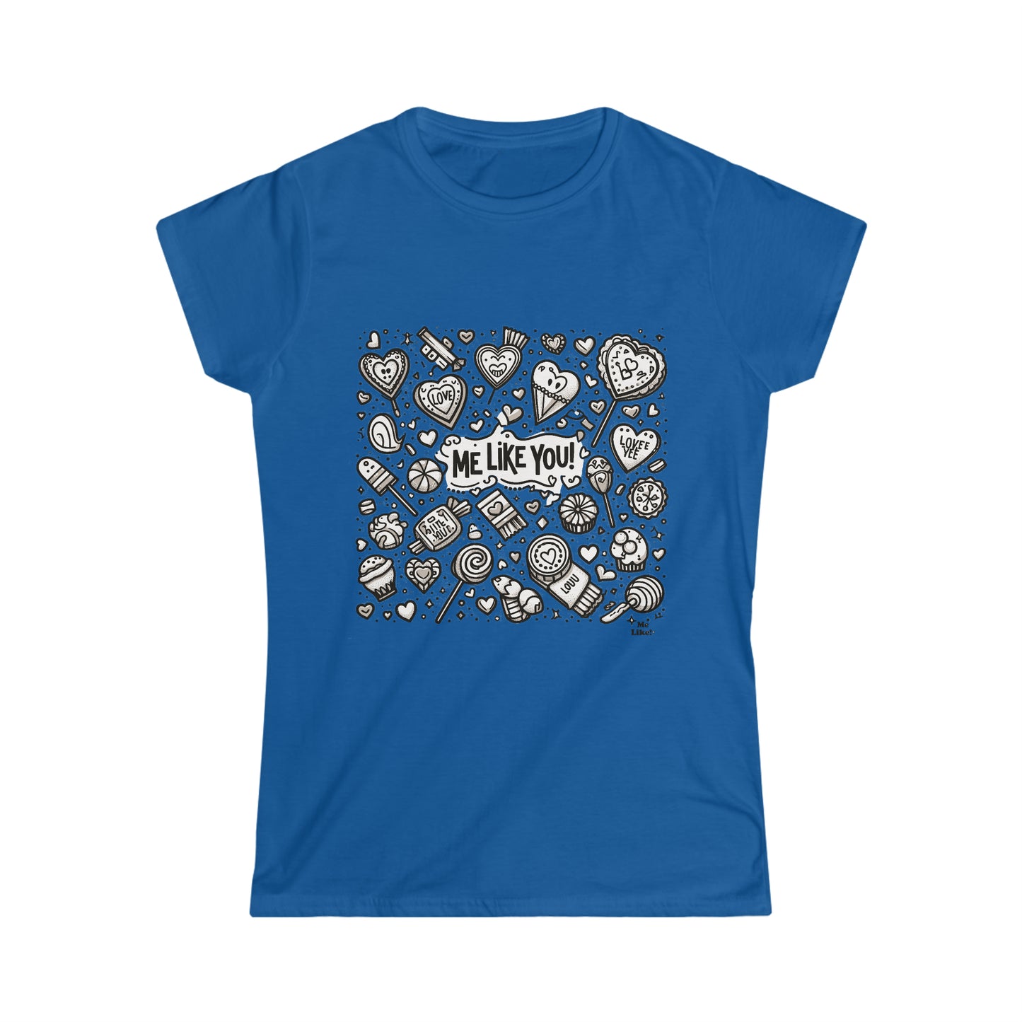 Me Like You! - Women's Softstyle Tee -  (Like You #3)