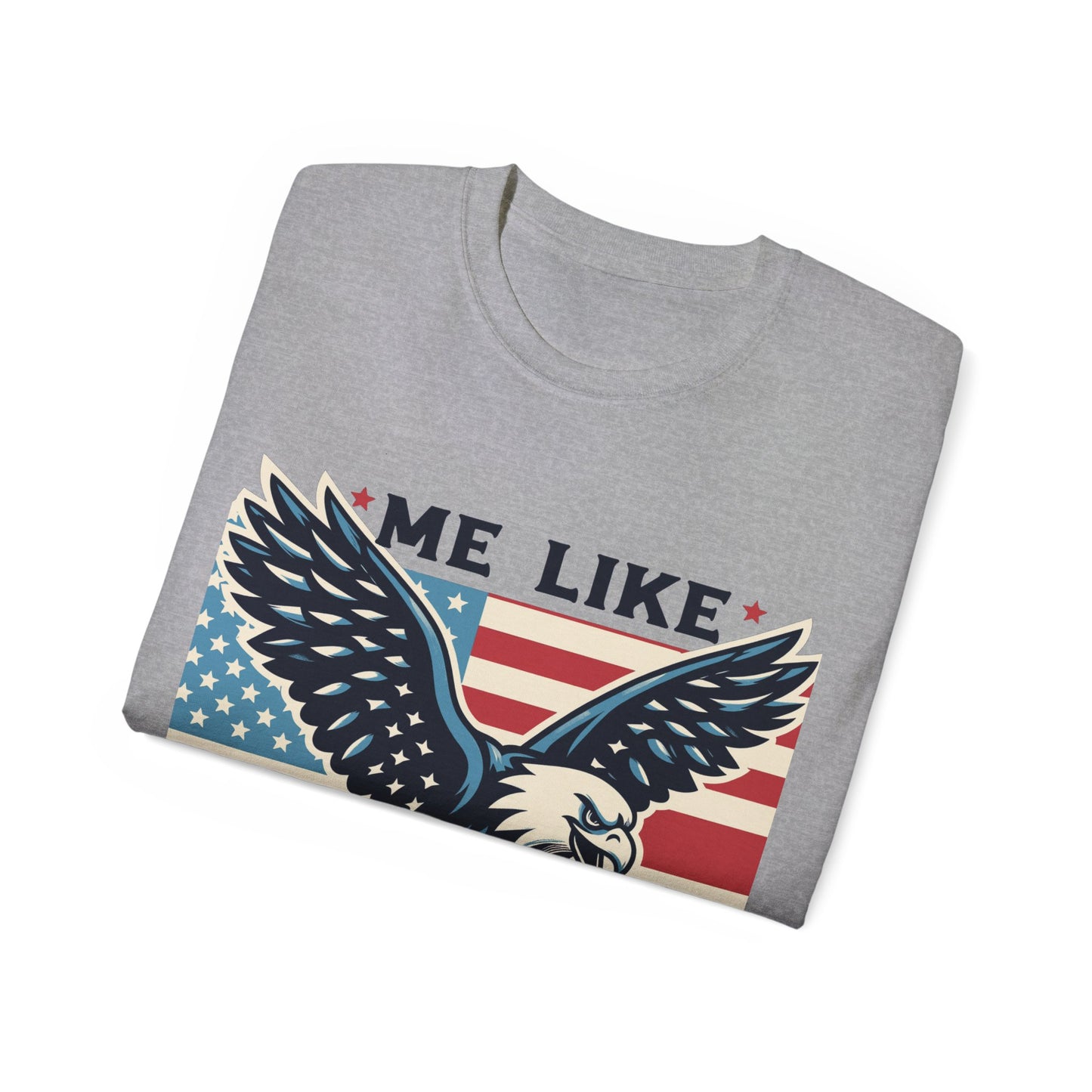 Me Like Freedom - Unisex Ultra Cotton Tee - (Freedom #2)