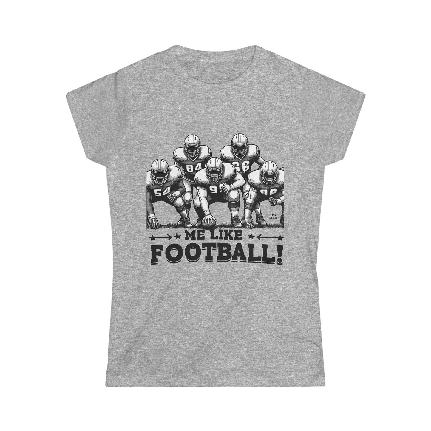 Me Like Football! - Women's Softstyle Tee -  (Football #2)