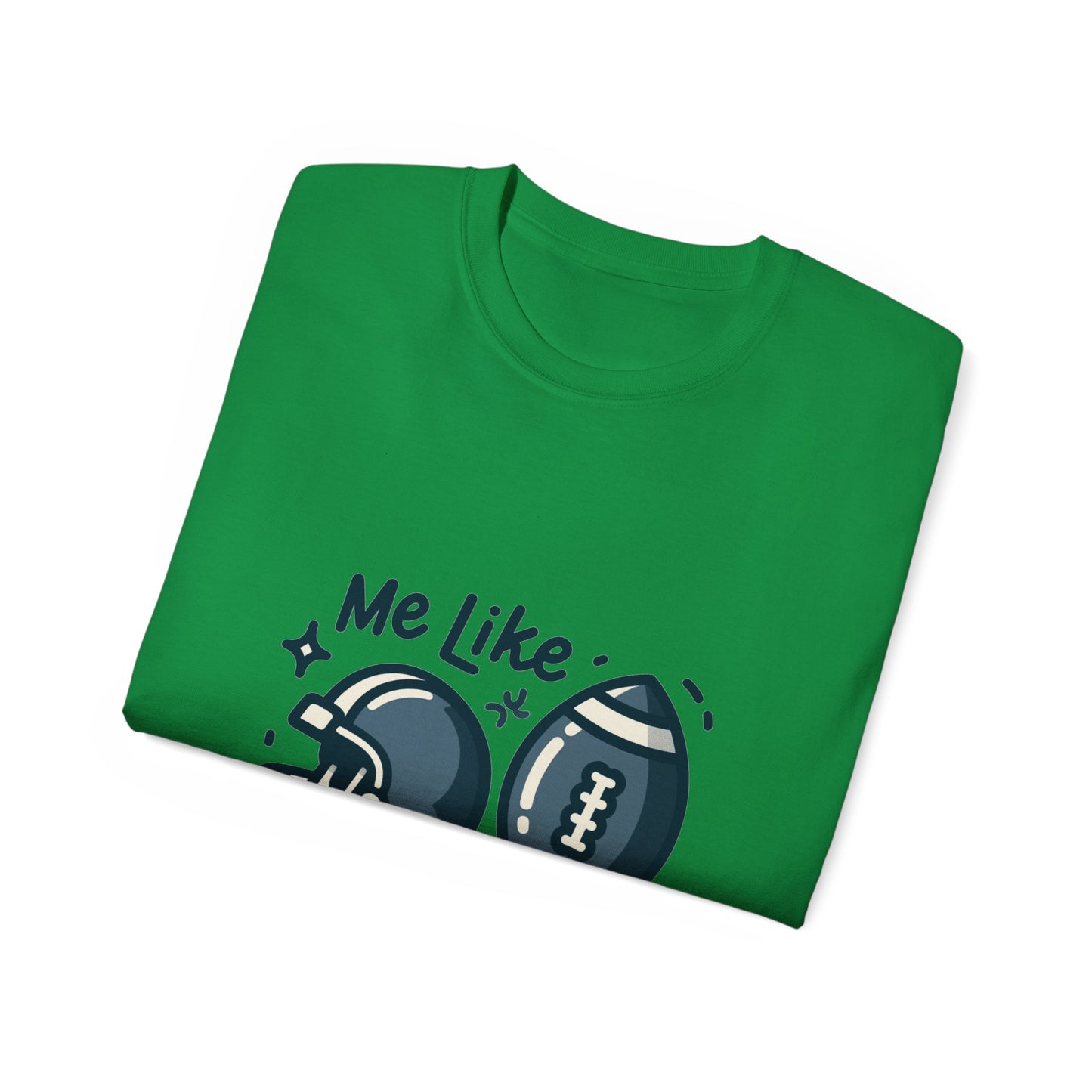 Me Like Football! - Unisex Ultra Cotton Tee - (Football #3)
