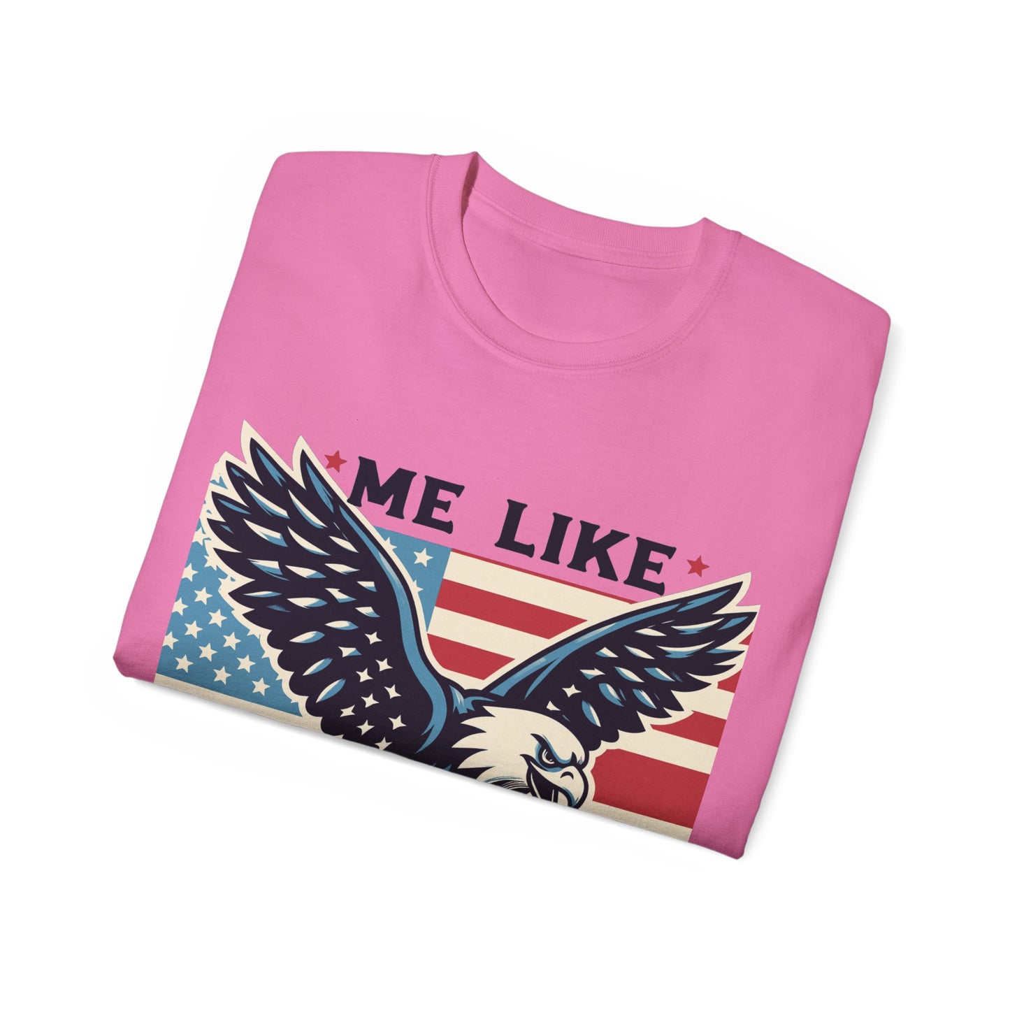 Me Like Freedom - Unisex Ultra Cotton Tee - (Freedom #2)