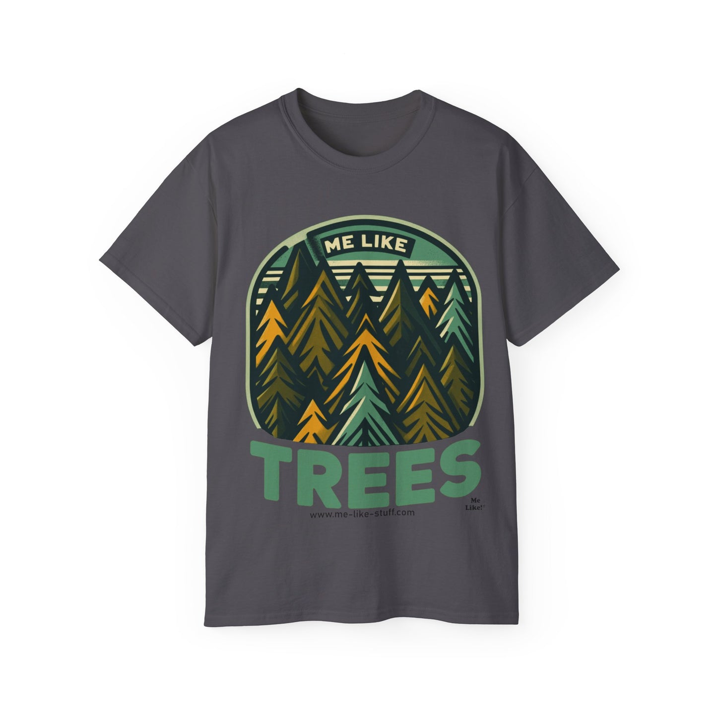 Unisex Ultra Cotton Tee - Me Like Trees! (#4)