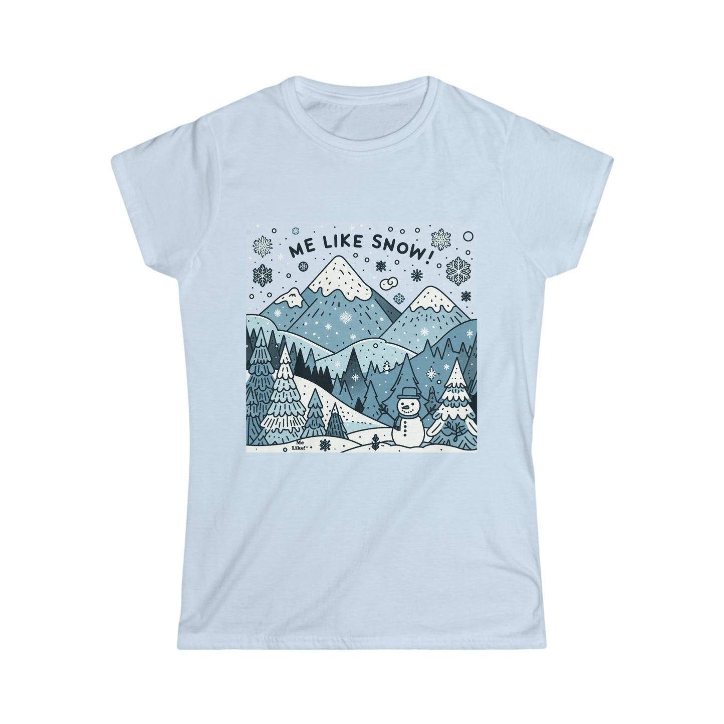 Me Like Snow! - Women's Softstyle Tee - (Snowman #2)