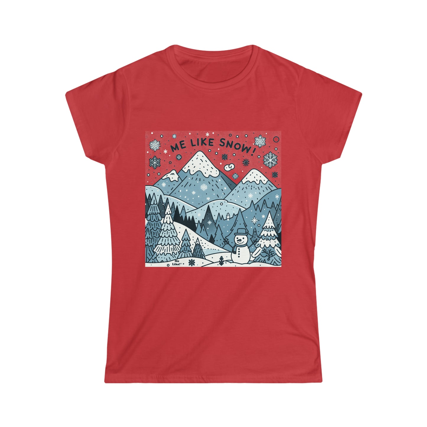 Me Like Snow! - Women's Softstyle Tee - (Snowman #2)