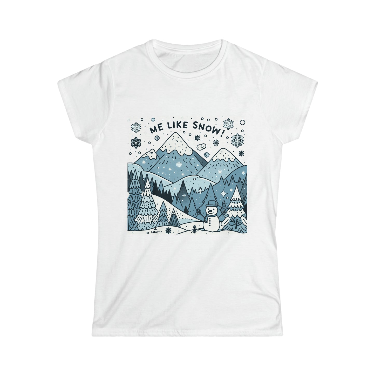 Me Like Snow! - Women's Softstyle Tee - (Snowman #2)