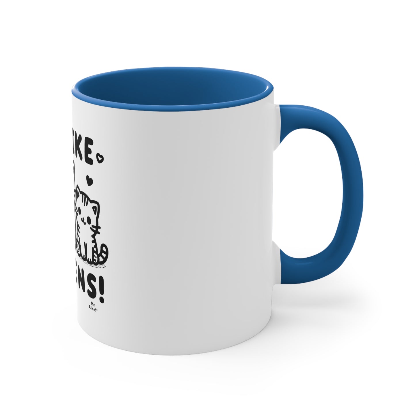 Me Like Kittens! - Accent Coffee Mug, 11oz -  (#2)