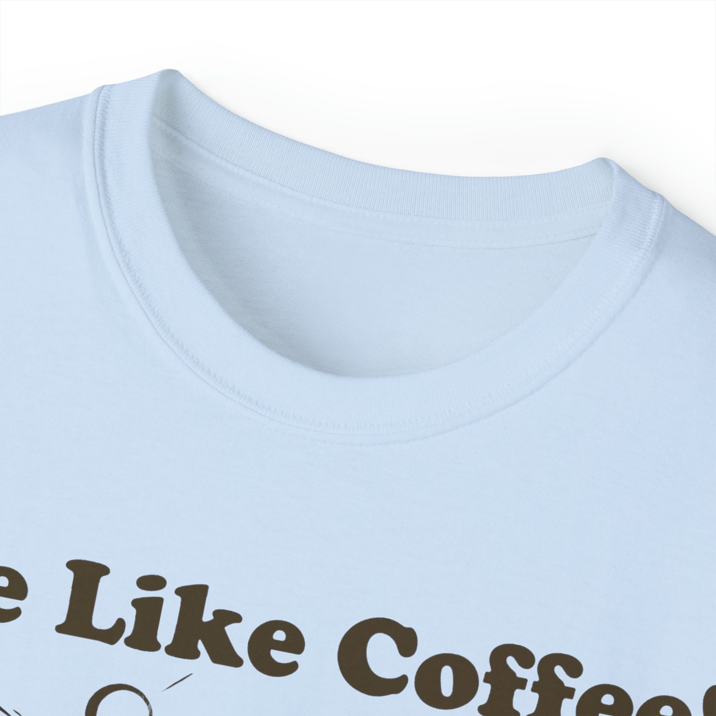 Unisex Ultra Cotton Tee - Me Like Coffee! (#3)