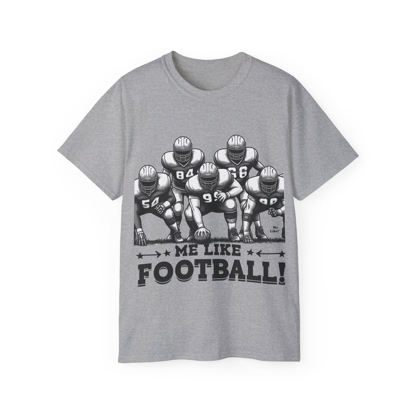 Me Like Football! - Unisex Ultra Cotton Tee - (Football #2)