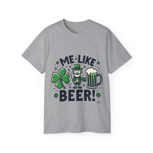 Me Like Beer! - Unisex Ultra Cotton Tee - (St. Patrick's Day #2)