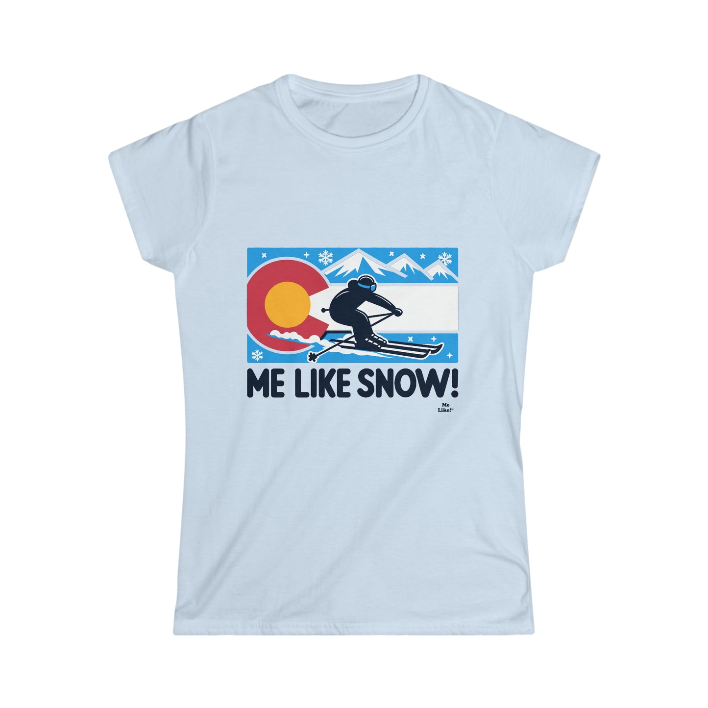 Me Like Snow! - Women's Softstyle Tee - (Colorado #1)