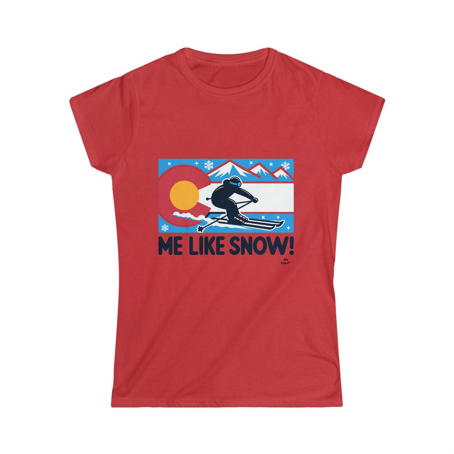 Me Like Snow! - Women's Softstyle Tee - (Colorado #1)