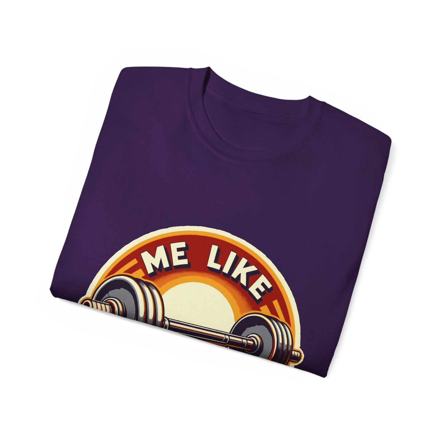 Me Like Iron! - Unisex Ultra Cotton Tee - (Weightlifting #2)