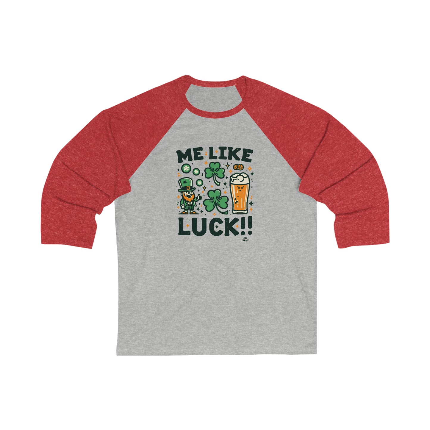 Me Like Luck! - Unisex 3\4 Sleeve Baseball Tee - (St. Patrick's Day #3)