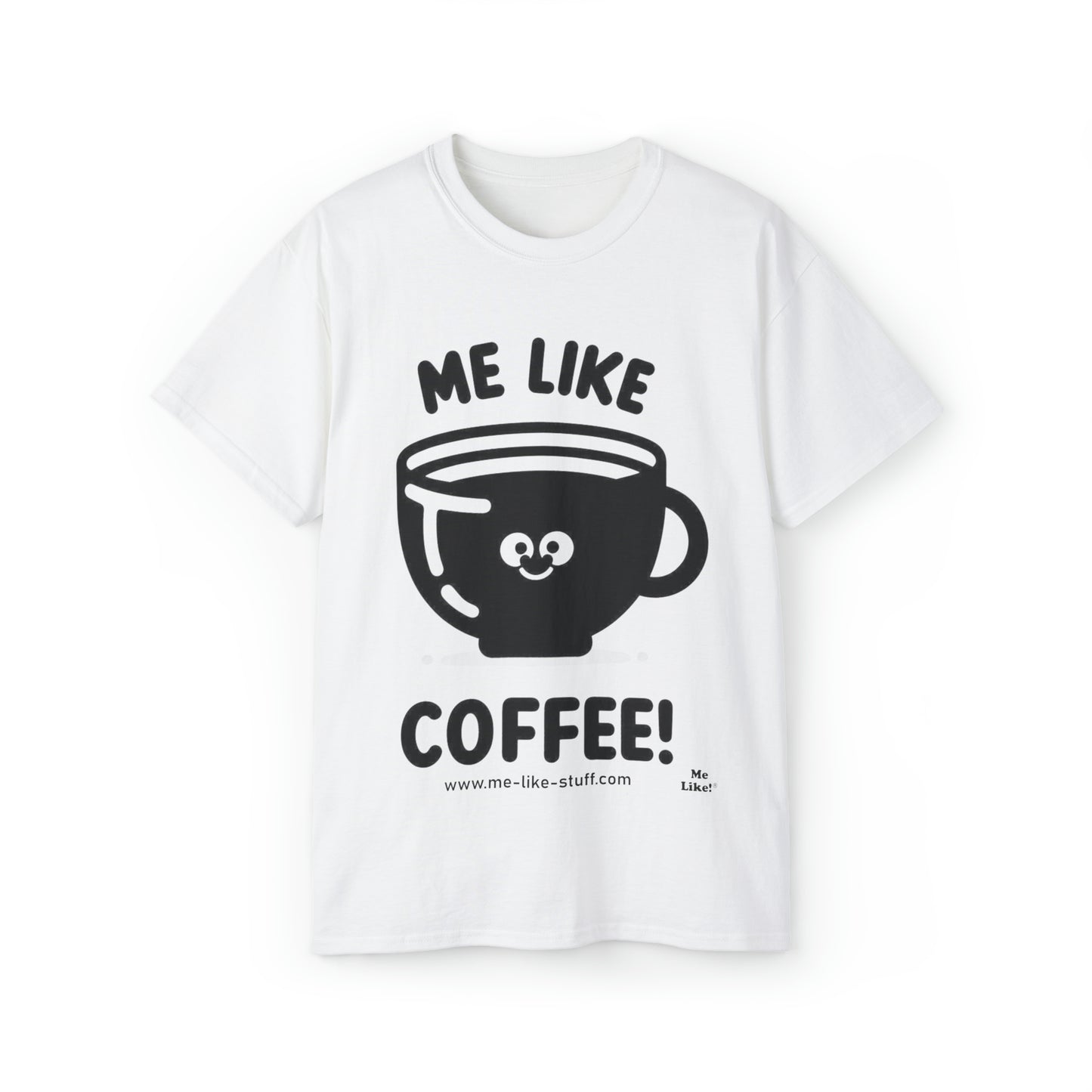 Unisex Ultra Cotton Tee - Me Like Coffee! (#1)